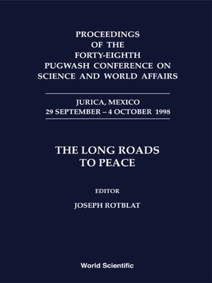 cover image of Long Roads to Peace, The--Proceedings of the Forty-eighth Pugwash Conference On Science and World Affairs